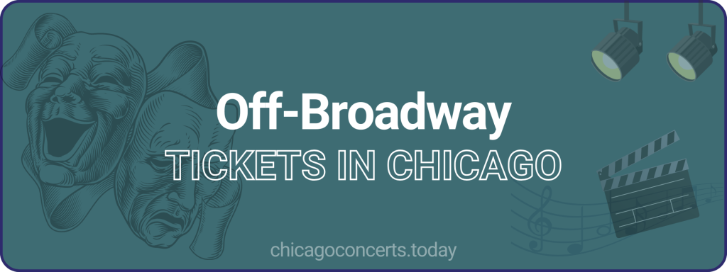 Off-Broadway tickets in chicago